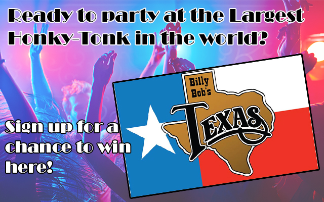 Sign-up for a Chance to Win Tickets to Billy Bob’s Texas!