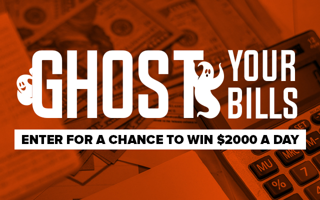 Enter For a Chance to Ghost Your Bills!